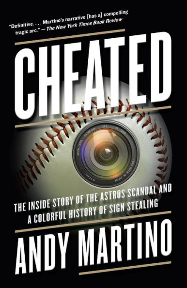 Cheated: The Inside Story of the Astros Scandal and a Colorful History of Sign Stealing