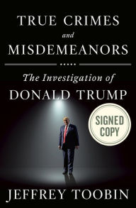 True Crimes and Misdemeanors: The Investigation of Donald Trump