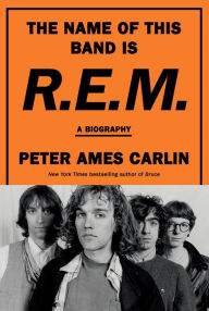 Free ibooks download for iphone The Name of This Band Is R.E.M.: A Biography 9780385546942 by Peter Ames Carlin