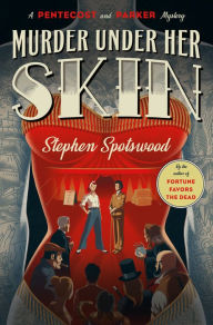 Title: Murder Under Her Skin (Pentecost and Parker Mystery #2), Author: Stephen Spotswood