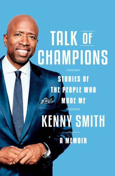 Talk of Champions: Stories of the People Who Made Me: A Memoir