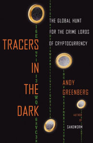 Download ebooks free english Tracers in the Dark: The Global Hunt for the Crime Lords of Cryptocurrency by Andy Greenberg, Andy Greenberg  English version 9780385548090
