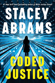 Title: Coded Justice: A Thriller, Author: Stacey Abrams