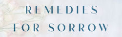 Alternative view 2 of Remedies for Sorrow: An Extraordinary Child, a Secret Kept from Pregnant Women, and a Mother's Pursuit of the Truth