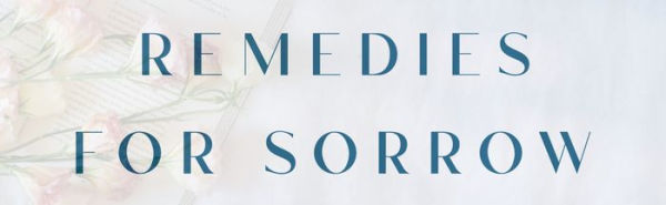 Remedies for Sorrow: An Extraordinary Child, a Secret Kept from Pregnant Women, and a Mother's Pursuit of the Truth
