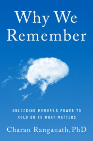 Free it books downloads Why We Remember: Unlocking Memory's Power to Hold on to What Matters