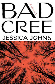 Free accounts books download Bad Cree: A Novel by Jessica Johns, Jessica Johns FB2 iBook CHM (English literature)