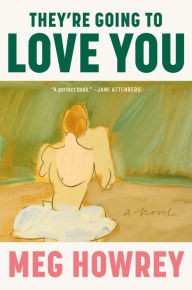 Ebooks uk download for free They're Going to Love You: A Novel  9780385548779 English version by Meg Howrey, Meg Howrey