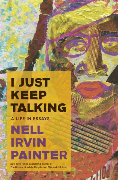 I Just Keep Talking: A Life Essays