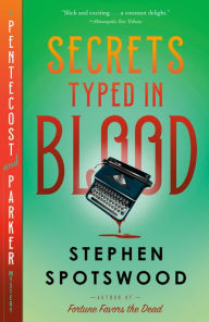 Title: Secrets Typed in Blood (Pentecost and Parker Mystery #3), Author: Stephen Spotswood