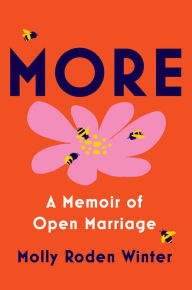 Title: More: A Memoir of Open Marriage, Author: Molly Roden Winter