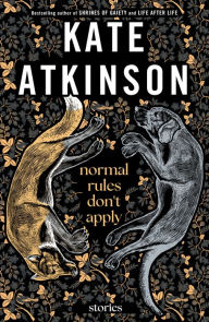 Public domain books download pdf Normal Rules Don't Apply: Stories in English by Kate Atkinson