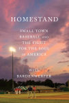 Alternative view 1 of Homestand: Small Town Baseball and the Fight for the Soul of America