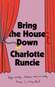 Title: Bring the House Down: A Novel, Author: Charlotte Runcie