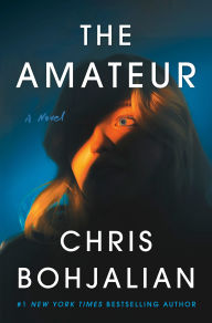 Title: The Amateur: A Novel, Author: Chris Bohjalian