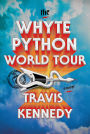 The Whyte Python World Tour: A Novel