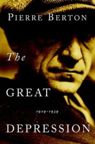 Title: The Great Depression: 1929-1939, Author: Pierre Berton