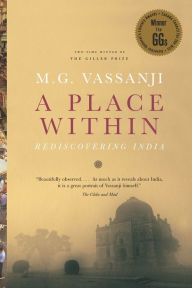 Title: A Place Within: Rediscovering India, Author: M. G. Vassanji