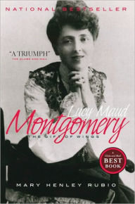 Title: Lucy Maud Montgomery: The Gift of Wings, Author: Mary Henley Rubio