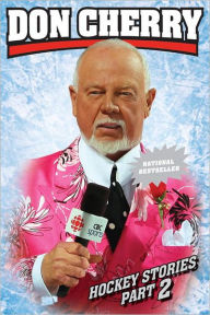 Title: Don Cherry's Hockey Stories, Part 2: With a foreword from Ron Maclean, Author: Don Cherry