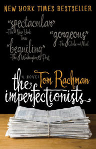 Title: The Imperfectionists, Author: Tom Rachman