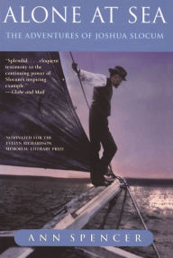 Title: Alone At Sea: The Adventures of Joshua Slocum, Author: Ann Spencer