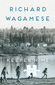 Title: Keeper'n Me, Author: Richard Wagamese