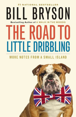 The Road To Little Dribbling More Notes From A Small Island - 