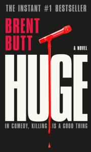 Title: HUGE: A novel, Author: Brent Butt