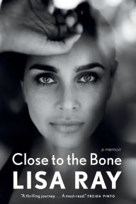 Close to the Bone: A Memoir