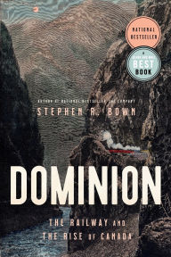 Search and download books by isbn Dominion: The Railway and the Rise of Canada by Stephen Bown 9780385698740 English version PDF