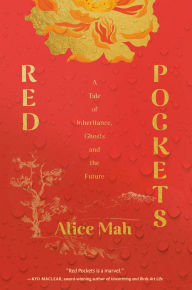 Title: Red Pockets: A Tale of Inheritance, Ghosts and the Future, Author: Alice Mah