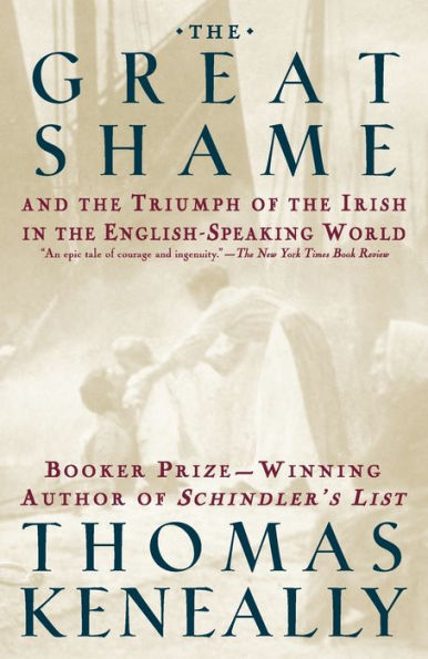 The Great Shame: And the Triumph of the Irish in the English-Speaking World