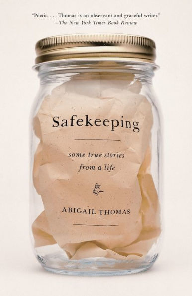 Safekeeping: Some True Stories from a Life