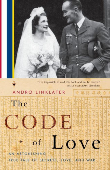 The Code of Love: An Astonishing True Tale Secrets, Love, and War