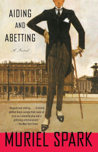 Title: Aiding and Abetting: A Novel, Author: Muriel Spark