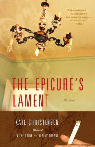 Title: The Epicure's Lament, Author: Kate Christensen