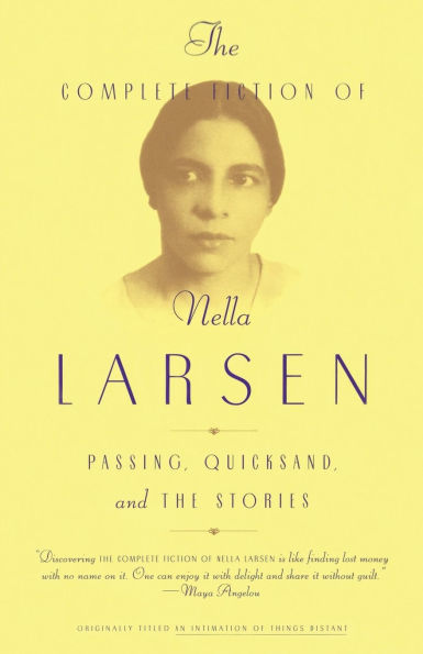 The Complete Fiction of Nella Larsen: Passing, Quicksand, and Stories