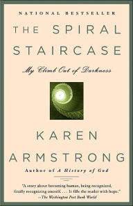 Title: The Spiral Staircase: My Climb out of Darkness, Author: Karen Armstrong