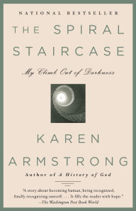 Title: The Spiral Staircase: My Climb out of Darkness, Author: Karen Armstrong