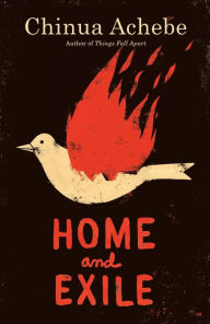 Title: Home and Exile, Author: Chinua Achebe