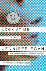 Title: Look at Me, Author: Jennifer Egan