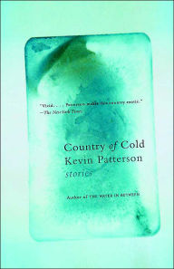 Title: Country of Cold, Author: Kevin Patterson