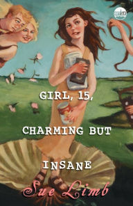 Title: Girl, 15, Charming but Insane, Author: Sue Limb