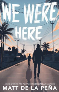 Title: We Were Here, Author: Matt de la Peña
