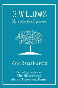 Title: 3 Willows: The Sisterhood Grows, Author: Ann Brashares