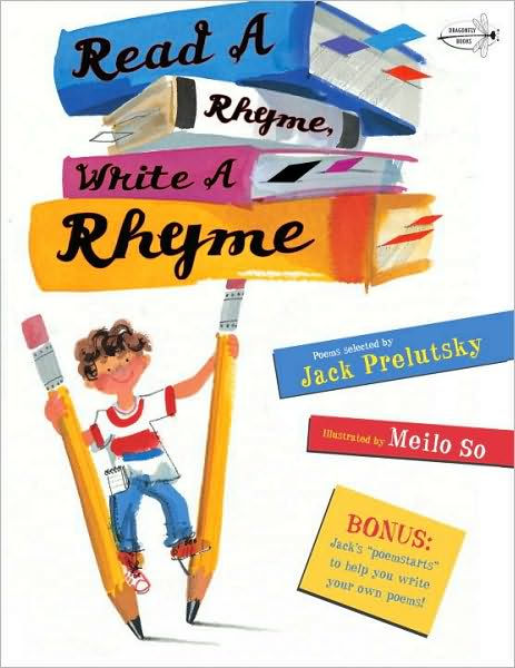 Read a Rhyme, Write a Rhyme by Jack Prelutsky, Meilo So, Paperback ...