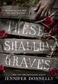 Title: These Shallow Graves, Author: Jennifer Donnelly