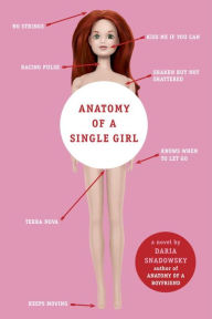 Title: Anatomy of a Single Girl, Author: Daria Snadowsky