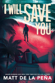 Title: I Will Save You, Author: Matt de la Peña